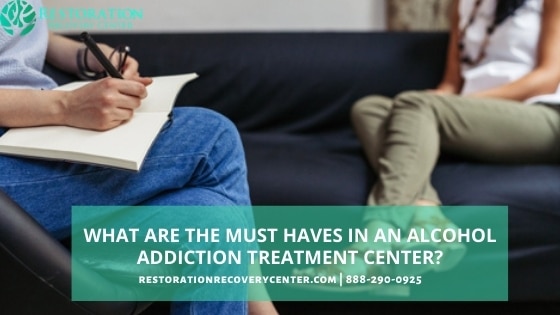 must haves in an alcohol addiction treatment center
